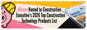 eBacon Named Construction Executives Top Tech
