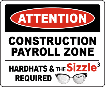 The Sizzle Newsletter Construction Payroll