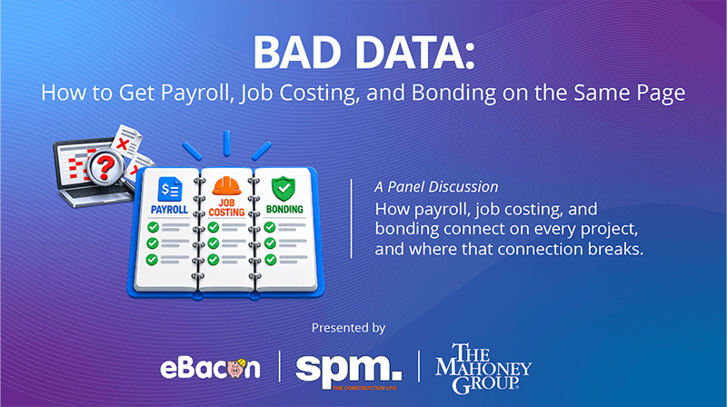 Webinar Bad Data and Bonding Capacity How Payroll and Job Costing Shape Your Bond